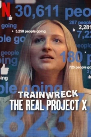 Download Trainwreck: The Real Project X (2025) WEB-DL Dual Audio {Hindi-English} 480p [100MB] | 720p [515MB] | 1080p [1GB]