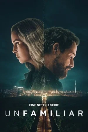 Download Unfamiliar (2026) Season 1 Dual-Audio ( Hindi DD5.1 – German ) Netflix Original-Series 480p | 720p | 1080p WEB-DL