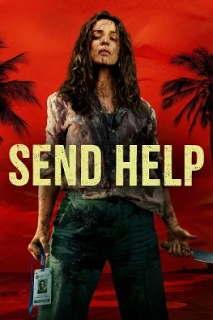 Download Send Help (2026) WEB-DL {English With Subtitles} Full Movie 480p [400MB] | 720p [1.1GB] | 1080p [2.3GB]